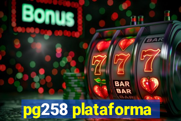 pg258 plataforma